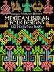 Mexican Indian Folk Designs. 200 Motifs from Textiles, Irmgard Weitlaner-Johnson 