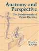 Anatomy and Perspective. The Fundamentals of Figure Drawing, Charles Oliver 