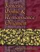 Fantastic Gothic and Renaissance Ornament, Rudolf Berliner 