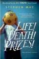 M Bl May S. Life! Death! Prizes!, May Stephen 