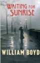 Waiting for Sunrise, William Boyd 