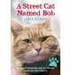 A Street Cat Named Bob: How One Man and His Cat Found Hope on the Streets, James Bowen 