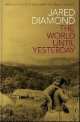 World Until Yesterday. What Can We Learn from Traditional Societies?, Jared M. Diamond 