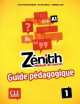 Zenith. Guide Pedagogique 1, Evelyne Sirejols, Chein Sandrine 