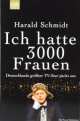 Ich hatte 3000 Frauen, Schmidt Harald 