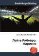 Лейте Рибейро, Адриано, Джесси Рассел 