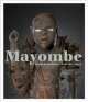Mayombe. Ritual Statues from Congo, Jo Tollebeek 