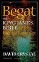Begat: The King James Bible and the English Language, Crystal David 