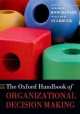 The Oxford Handbook of Organizational Decision Making, Gerard P. Hodgkinson 