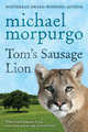 Tom's Sausage Lion, Morpurgo Michael 