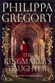 The Kingmaker's Daughter, Gregory Philippa 