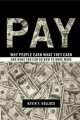 Pay: Why People Earn What They Earn and What You Can Do Now to Make More, Kevin F. Hallock 
