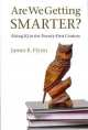 Are We Getting Smarter?: Rising IQ in the Twenty-first Century, James R. Flynn 