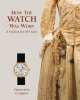How Watch Was Worn: Fashion for 500 Years, Cummins Genevieve 