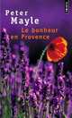 Le bonheur en Provence., Mayle Peter 