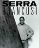 Serra - Brancusi, 