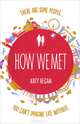 How We Met, Katy Regan 
