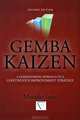 Gemba Kaizen: A Commonsense Approach to a Continuous Improvement Strategy, Masaaki Imai 