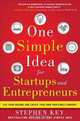 One Simple Idea for Startups and Entrepreneurs: Live Your Dreams and Create Your Own Profitable Company, Stephen Key 