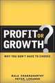 Profit or Growth?: Why You Don