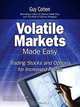 Volatile Markets Made Easy: Trading Stocks and Options for Increased Profits (paperback), Guy Cohen 