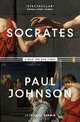 Socrates: A Man for Our Times, Paul Johnson 