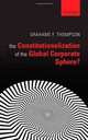 The Constitutionalization of the Global Corporate Sphere, Grahame F. Thompson 