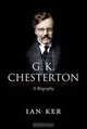 G. K. Chesterton: A Biography, Ian Ker 