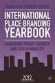 International Place Branding Yearbook 2012: Managing Smart Growth & Sustainability, 
