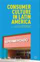 Consumer Culture in Latin America, 