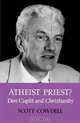 Atheist Priest? Don Cupitt and Christianity, Scott Cowdell 