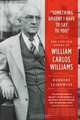"Something Urgent I Have to Say to You": The Life and Works of William Carlos Williams, Herbert Leibowitz 