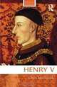 Henry V (Routledge Historical Biographies), John Matusiak 