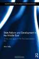 State Reform and Development in the Middle East: Turkey and Egypt in the Post-Liberalization Era (Routledge Studies in Middle Eastern Economies), Amr Adly 