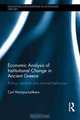 Economic Analysis of Institutional Change in Ancient Greece: Politics, Taxation and Rational Behaviour (Routledge Explorations in Economic History), Carl Hampus Lyttkens 