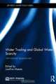 Water Trading and Global Water Scarcity: International Experiences (RFF Press Water Policy Series), 