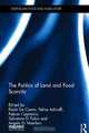 The Politics of Land and Food Scarcity (Earthscan Food and Agriculture), 
