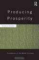 Producing Prosperity: An Inquiry into the Operation of the Market Process (Routledge Foundations of the Market Economy), Randall Holcombe 
