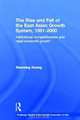 The Rise and Fall of the East Asian Growth System, 1951-2000: Institutional Competitiveness and Rapid Economic Growth (Routledge Studies in the Growth Economies of Asia), Huang Xiaoming 