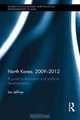 North Korea, 2009-2012: A Guide to Economic and Political Developments (Guides to Economic and Political Developments in Asia), Ian Jeffries 