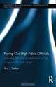 Paying Our High Public Officials: Evaluating the Political Justifications of Top Wages in the Public Sector (Routledge Research in Public Administration and Public Policy), Teun J. Dekker 