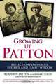 Growing Up Patton: Reflections on Heroes, History, and Family Wisdom, Benjamin Patton, Jennifer Scruby 