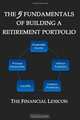 The 5 Fundamentals of Building a Retirement Portfolio, The Financial Lexicon 