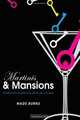 Martinis & Mansions: Buying and selling real estate like a mogul, Wade Burns 
