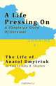 A Life Pressing On: A Ukranian Story of Survival, Gary R. Shiplett 