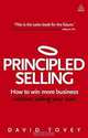 Principled Selling: How to Win More Business Without Selling Your Soul, David Tovey 