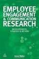 Employee Engagement and Communication Research: Measurement, Strategy and Action, Susan Walker 