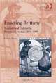 Enacting Brittany: Tourism and Culture in Provincial France, 1871-1939, Patrick Young 