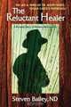 Reluctant Healer: The Life & Times of Dr. Ralph Weiss, Edgar Cayce