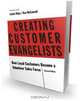 Creating Customer Evangelists: How Loyal Customers Become a Volunteer Sales Force, Jackie Huba, Ben McConnell 
